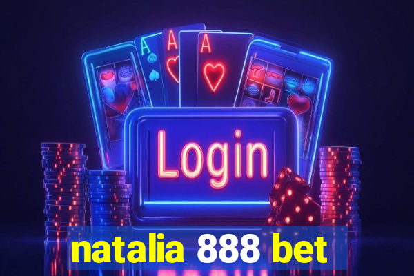 natalia 888 bet